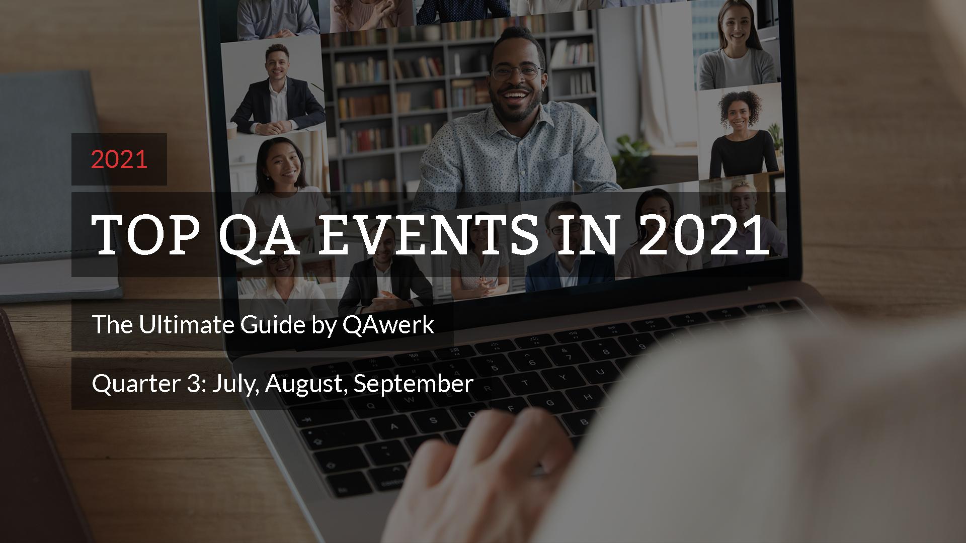 Top QA Events in 2021: Quarter 3 Ultimate Guide