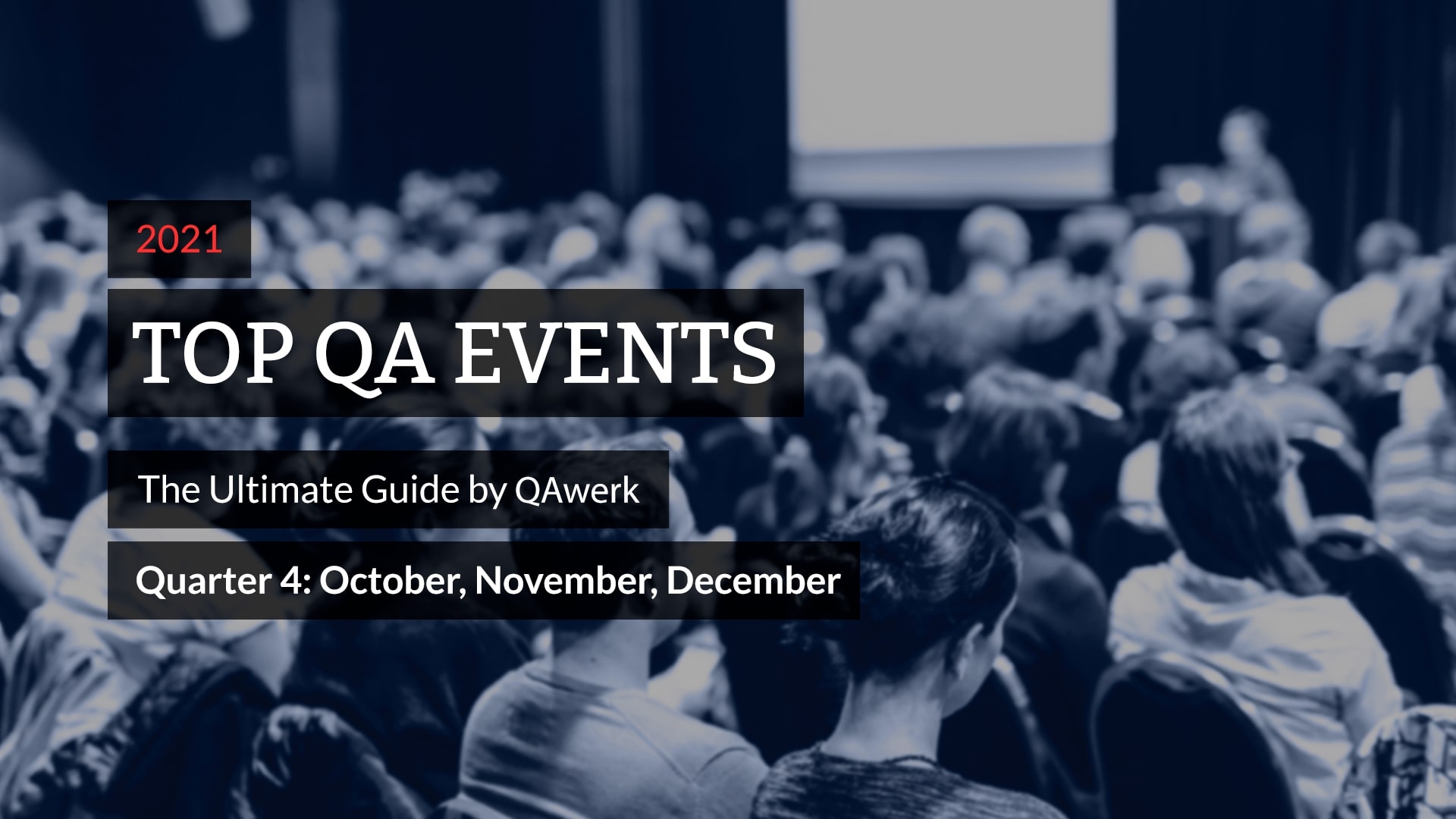 Top QA Events in 2021: Quarter 4 Ultimate Guide
