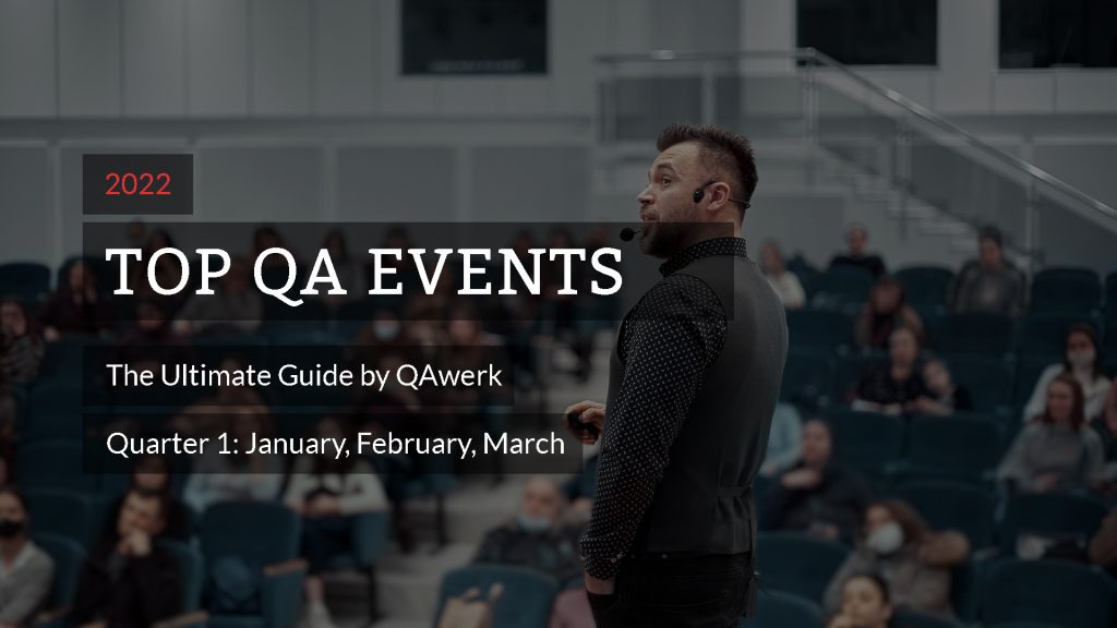 Top QA Events in 2022: Quarter 1 Ultimate Guide