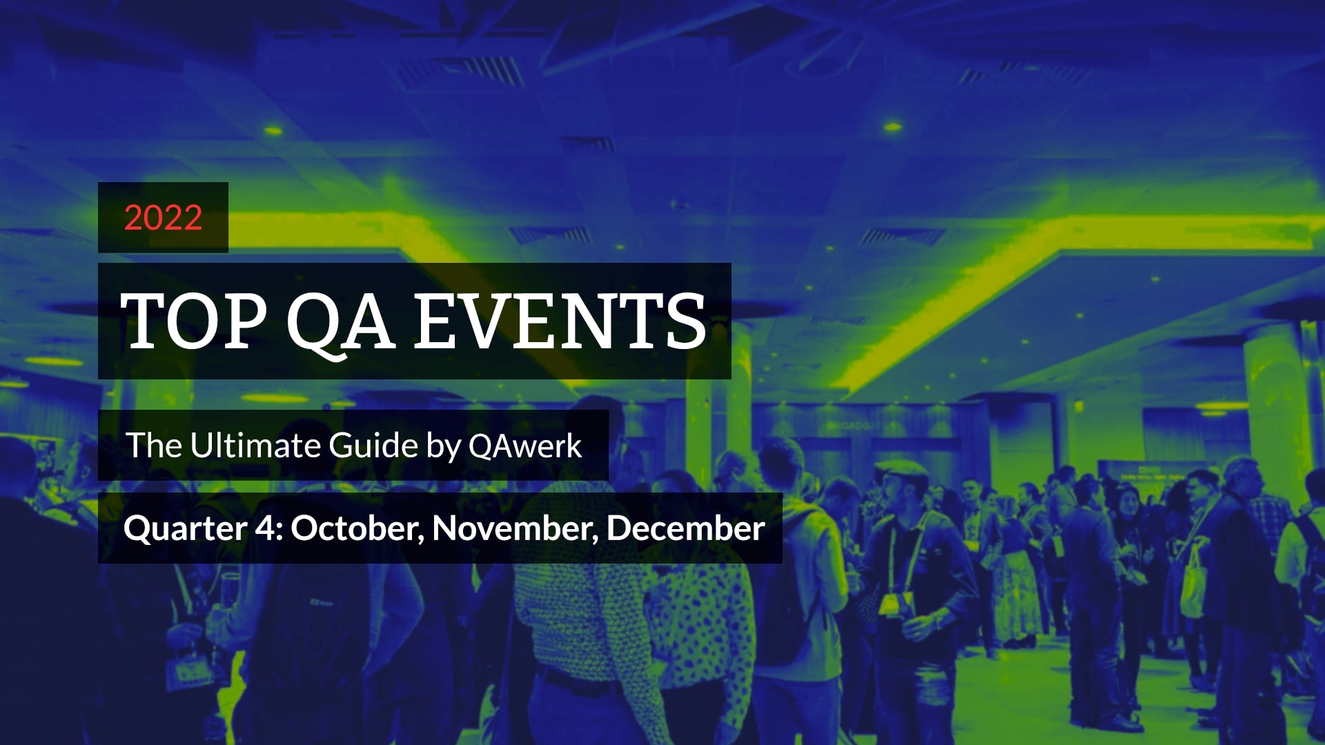 Top QA events in 2022: Quarter 4 Ultimate Guide