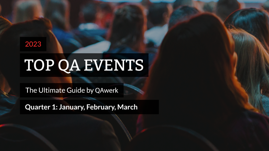 Top QA Events in 2023: Quarter 1 Ultimate Guide