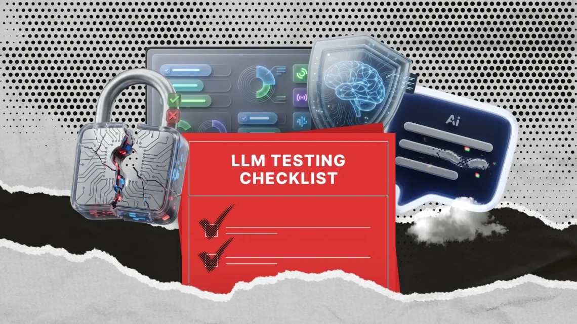 LLM Testing Checklist: A Pre-Launch Guide LLM Testing Checklist: A Pre-Launch Guide